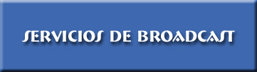 Servicios de Broadcast